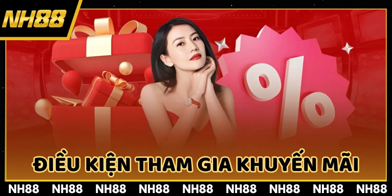 Điều kiện tham gia Khuyến mãi hoàn trả NH88 thành công